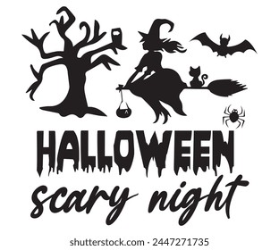 Halloween Scary Night,Halloween Svg,Typography,Halloween Quotes,Witches Svg,Halloween Party,Halloween Costume,Halloween Gift,Funny Halloween,Spooky Svg,Funny T shirt,Ghost Svg,Cut file svg