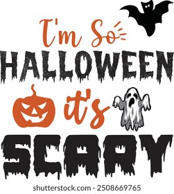 I'm So Halloween It's Scary Vector 