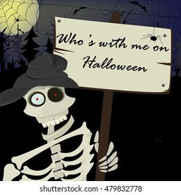 Halloween skeleton in a hat holding a banner with the call who's with me on Halloween