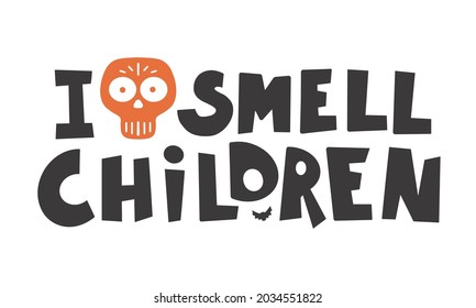 Halloween , i smell children - Silhouette Text Banner Hand drawn creative calligraphy and brush pen lettering. design for holiday greeting card and invitation, flyers, posters banner halloween holiday