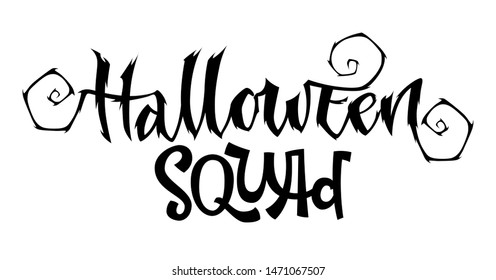 Halloween Squad phrase. Hand drawn Halloween lettering logo for concept design. Creepy, mystery script letter style. Black design element. Fashion design. Graphic element. Vector font illustration.