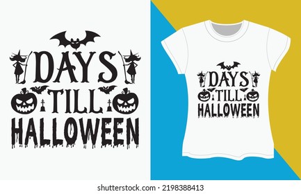 Halloween Sublimation SVG Cut file Design, Days till Halloween. Halloween Sublimation, typography,  SVG,  Cut file, t-shirt Design.