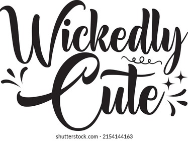 Halloween Svg Design, Vector File. Wickedly Cute.