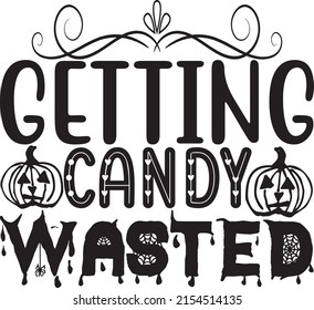 Halloween SVG Design, Vector File. Getting Candy Wasted.