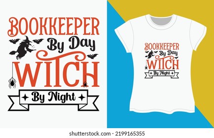 Halloween SVG T-shirt design, Bookkeeper by day witch by night. Halloween Sublimation SVG Cut file Design.