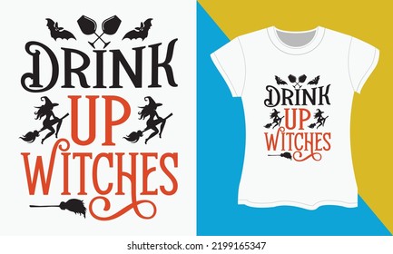 Halloween SVG T-shirt design, Drink up witches. Halloween Sublimation SVG Cut file Design.