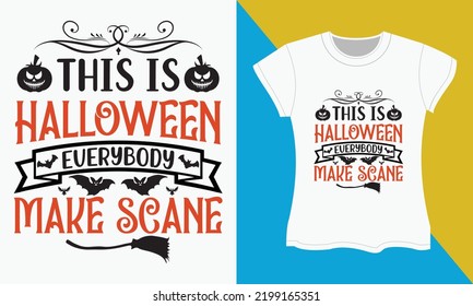 Halloween SVG T-shirt design, This is halloween everybody make scane. Halloween Sublimation SVG Cut file Design.