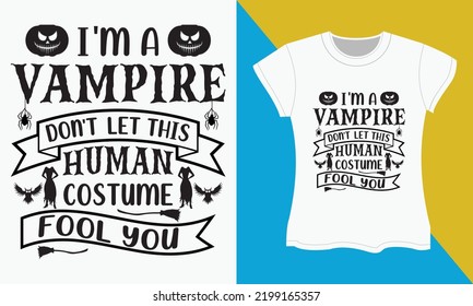 Halloween SVG T-shirt design, I'm a vampire don't let this. Halloween Sublimation SVG Cut file Design.