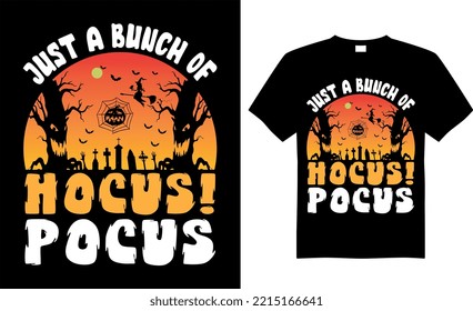 Halloween Svg t-shirt design vector template. Just a bunch of hocus pocus.  ready for print Cricut, label, shirts, decoration, greeting cards, Poster, Background, emblem, pumpkin, witch, holiday.