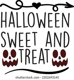 Halloween Sweet And Treat, Happy Halloween Shirt Print Template Sweeet Halloween Pumpkin candy Scary Boo Witch Spooky Bat Vintage Retro Grim Reaper Fairy hocus pocus, Sanderson sisters vector