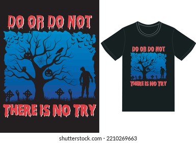 Halloween T Shirt Design. Do Or Do Not There Is A No Try T-shirt Design