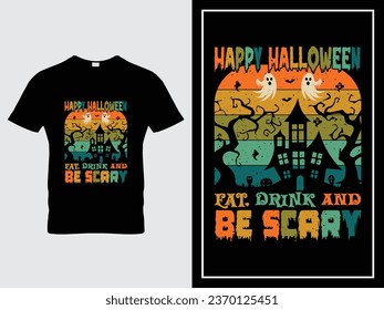 Halloween t shirt design illustration vector Happy Halloween EAT, DRINK and BE SCARY