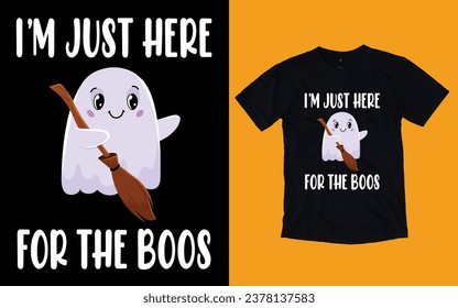 Halloween T shirt Design, I just here for the boos t shirt