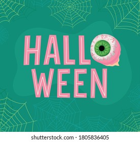 Halloween text with eye cartoon and spiderwebs design, Holiday and scary theme Vector illustration