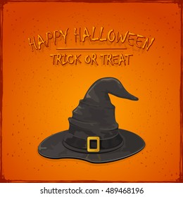 Halloween theme, black witch hat with golden buckle on grunge orange background, inscription Happy Halloween and trick or treat, illustration.