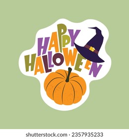 Halloween themed isolated sticker with lettering Happy Halloween, a pumpkin and a witch hat