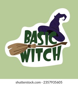 Halloween themed isolated sticker with lettering Basic Witch, a hat and a broom