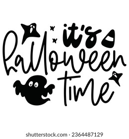 It's Halloween Time - Happy Halloween T shirt Design, Happy Halloween, thanksgiving, fall, pumpkin, Quotes Design, Vector EPS Editable Files, can you download this Design.