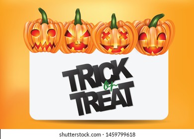 Halloween trick or treat background design. Sign with typography text and orange pumpkins with glowing faces. Vector illustration.