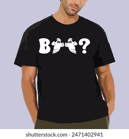 BOO? HALLOWEEN T-SHIRT DESIGN, BOO? HALLOWEEN T-SHIRT DESIGN,