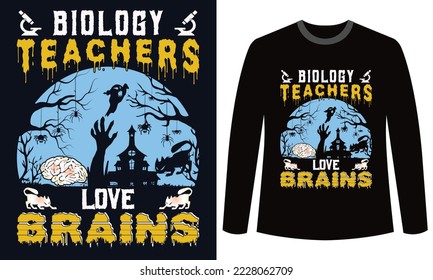 Halloween t-shirt Design BIOLOGY TEACHERS LOVE BRAINS