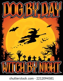 HALLOWEEN TSHIRT - HALLOWEEN T-SHIRT DESIGN. Dog Trainer by Day Witch By Night Tee design