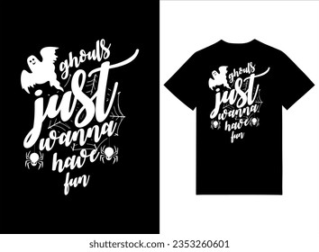  Halloween T-shirt Design - Ghouls Just Wanna Have Fun