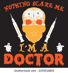 Halloween t-shirt design , Nothing scare m i' m a doctor