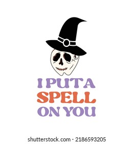 Halloween tshirt design - I put a spell on you