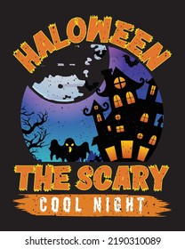 Halloween T-shirt design 
Halloween the scary night, Halloween the scary cool night