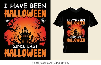 
Halloween t-shirt design vector template-  i have been halloween since last halloween
Vector design of pumpkin, witch, grave