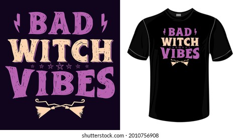 Halloween T-shirt Design-Bad Witch Vibes