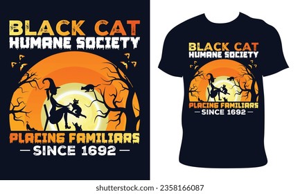 Halloween T-Shirt Design.black cat humane society placing familiars since 1692.Beautiful quality and eye-catching Halloween vector easy to print all Tees Graphic For Halloween party with print-ready 