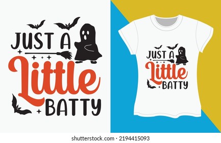 Halloween T-shirt SVG cut files design, Just a little batty. Halloween Sublimation SVG Cut file Design.
