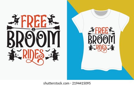 Halloween T-shirt SVG Cut Files Design, Free Broom Rides. Halloween Sublimation SVG Cut File Design.