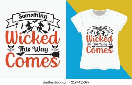 Halloween T-shirt SVG cut files design.Something wicked this way comes . Halloween Sublimation SVG Cut file Design.