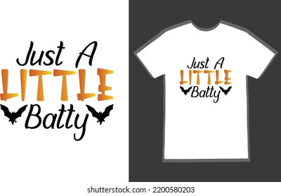 Halloween T-shirt SVG cut files design, Just a little batty. Halloween day design and quotes vector.