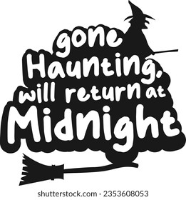 Halloween Type design Gone haunting, Will return at midnight