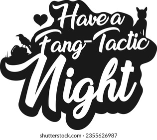 Halloween Type design Have a fang-tactic night