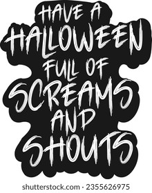 Halloween Type design Have a Halloween full of screams and shouts