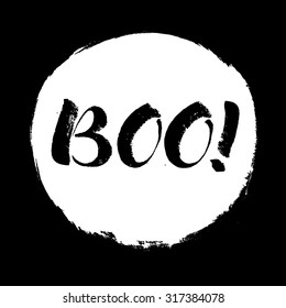 halloween typography. Calligraphy letters in frame on grunge background. Boo Quote. White circle on black backdrope.