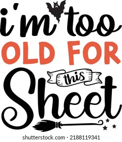 Halloween  Typography, Quote  t-shirt design. t-shirt  for Halloween day. Good for t-shirt, mug, scrap booking, gift, printing press. 