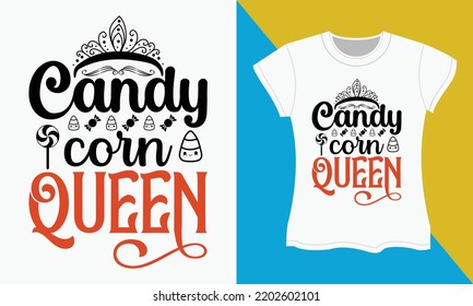 Halloween typography t-shirt design, candy corn queen. Halloween SVG cut files design. Halloween Sublimation SVG Cut file Design.