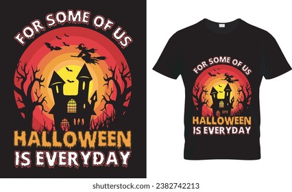 Halloween typrography vector t-shirt design . halloween typography quotes vector illustration design for print  or other uses. for some of us halloween is everyday