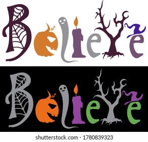 Halloween vector t-shirt design with decorated word "Believe". Perfect design for halloween celebration.