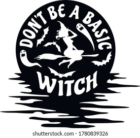 Halloween vector t-shirt design with decorated word "Don't be a Basic Witch" inside moon. Perfect design for halloween celebration.