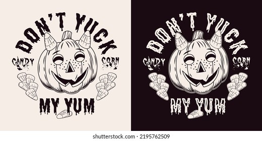 Halloween Vintage Emblem With Candy Corn, Pumpkin Head Stylized As Smiling Little Devil, Freckled Kids Face. Text Dont Yuck My Yum. Patch For Candy Corn Day. Monochrome Vector Illustration