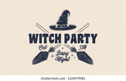 Halloween vintage label, logo. Witch party emblem with grunge texture. Witch's hat with crossed brooms. Hipster design. Print for T-shirt. Vector illustration