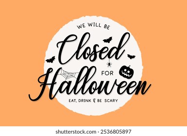 Halloween, we will be closed card or background. vector illustration.