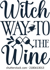 halloween witch and wine t-shirt design t-shirt design - Vector graphic, typographic poster, vintage, label, badge, logo, icon or t-shirt